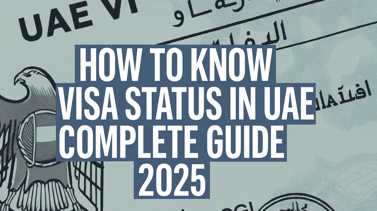 How to Know Visa Status in UAE A Complete Guide 2025